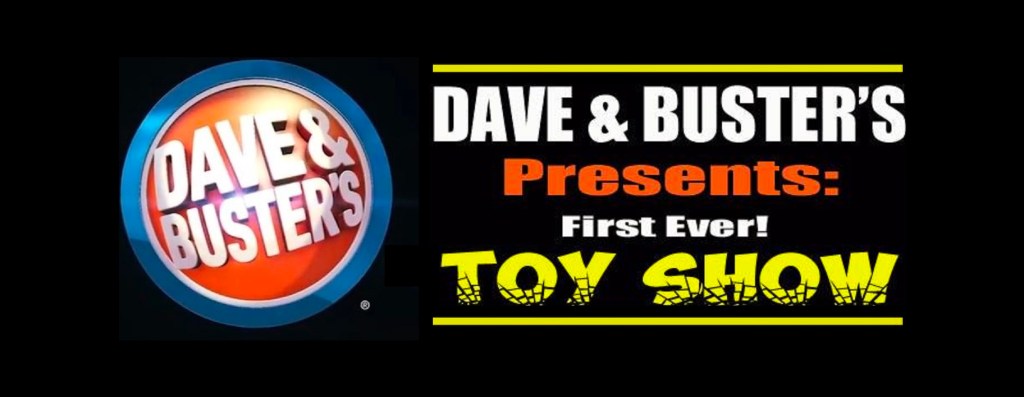Dave & Buster’s First Toy Show&nbsp;2019