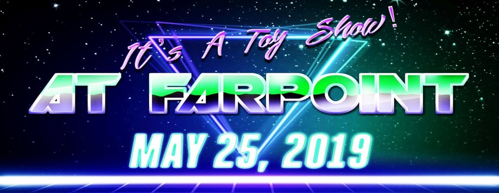 It’s A Toy Show At Farpoint&nbsp;2019