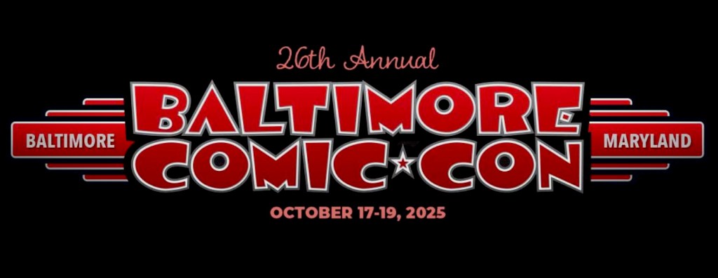 Baltimore Comic Con&nbsp;2025