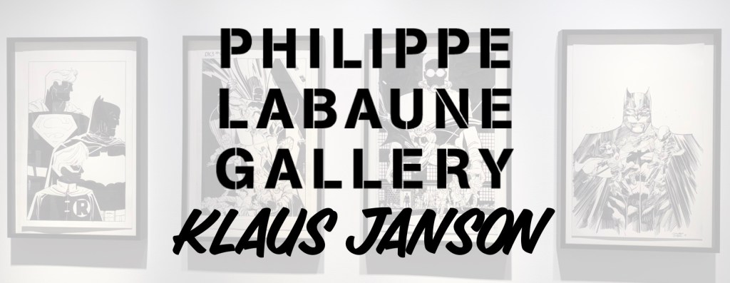Klaus Janson Exhibition (Philippe Labaune&nbsp;Gallery)