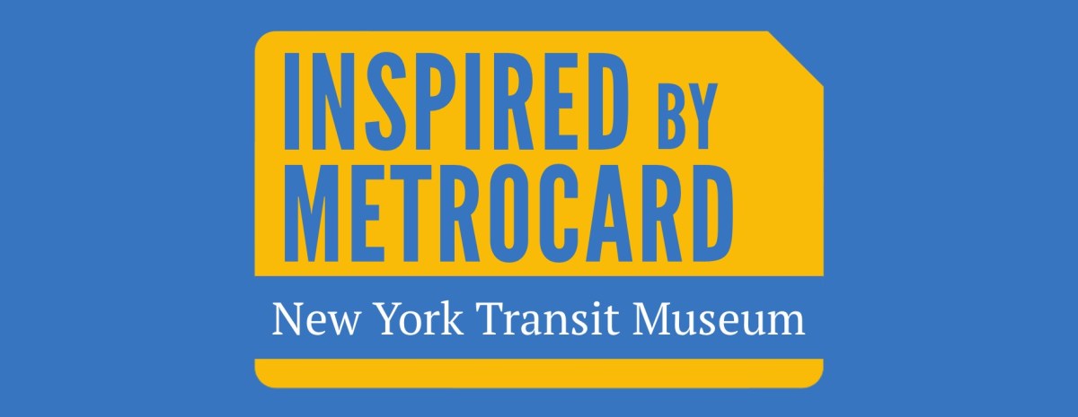 Inspired By MetroCard (New York Transit Museum Grand Central&nbsp;Gallery)